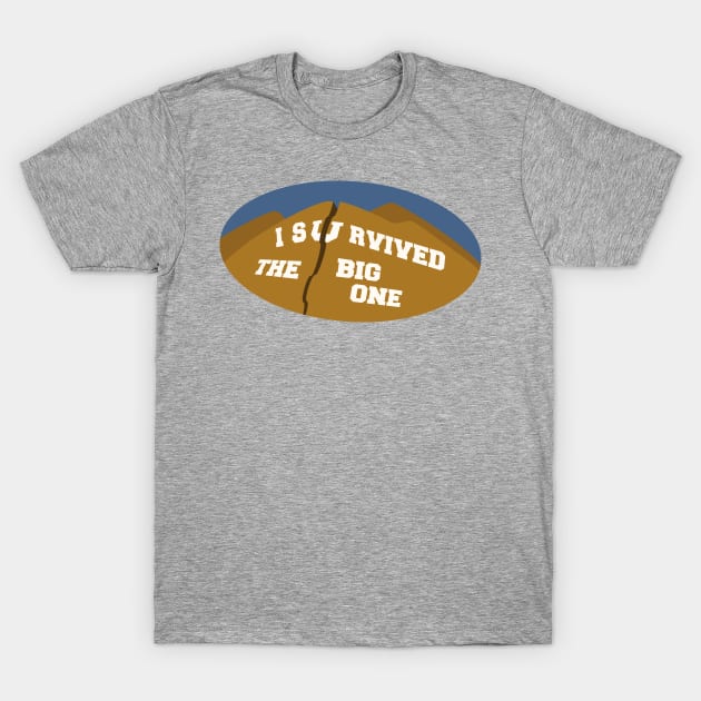 I Survived the Big One T-Shirt by Nightgong